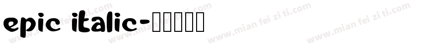 Epic Italic字体转换